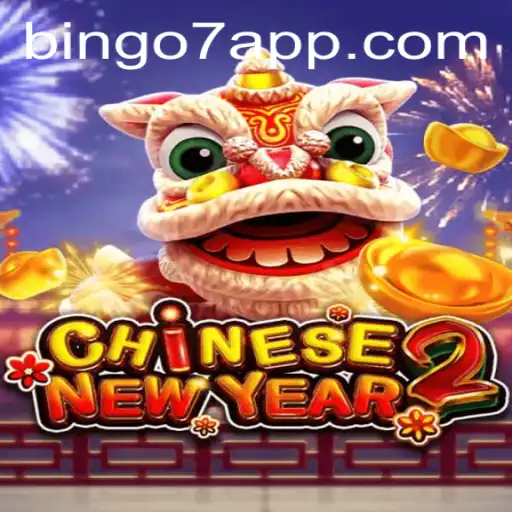 Exploring the Excitement of CHINESENEWYEAR2 and Bingo7