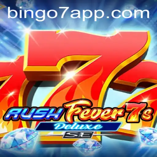 Exploring the Excitement of RushFever7sDeluxeSE: The Ultimate Bingo7 Experience